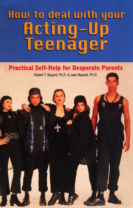 How to Deal With Your Acting-Up Teenager - cover