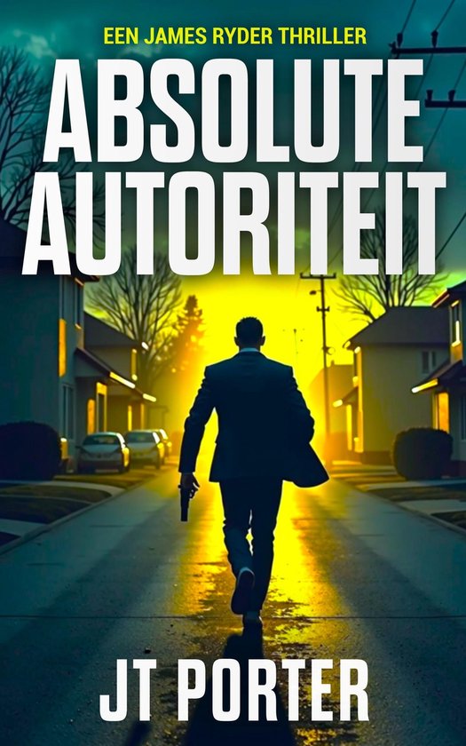 James Ryder Actie Thrillers 1 - Absolute Autoriteit