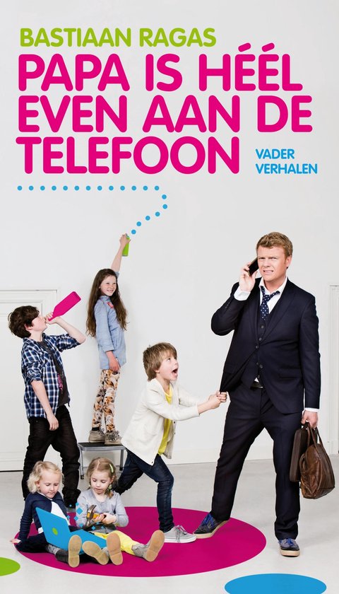 Papa is heel even aan de telefoon - cover
