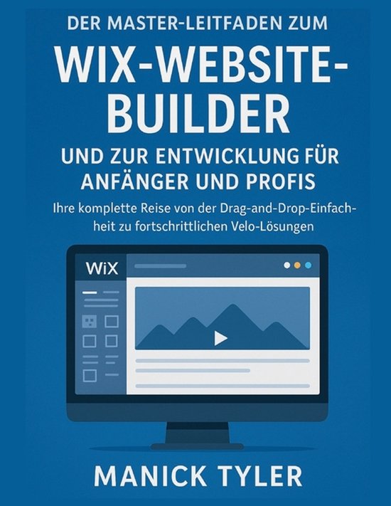 Der Master-Leitfaden zum Wix-Website-Builder und zur Entwick ... - cover