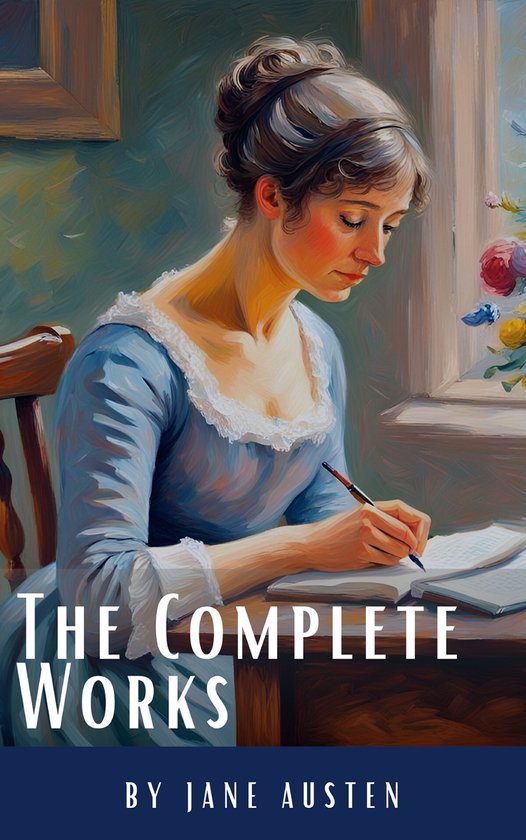 The Complete Works of Jane Austen: (In One Volume) Sense and ... - cover