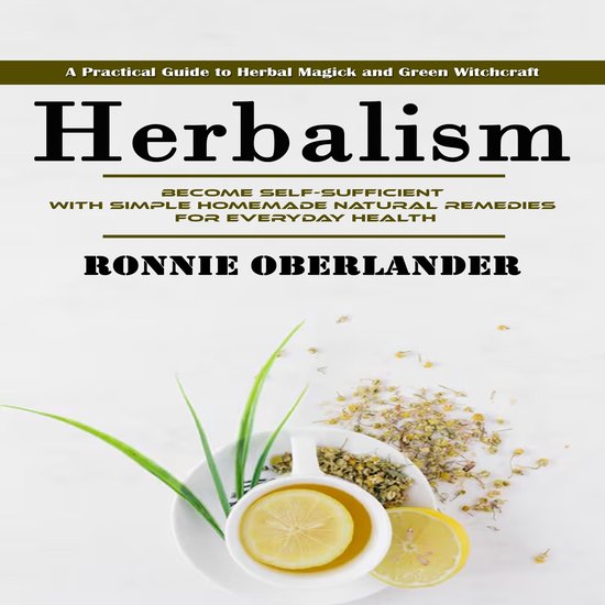 Herbalism: A Practical Guide to Herbal Magick and Green Witc ... - cover