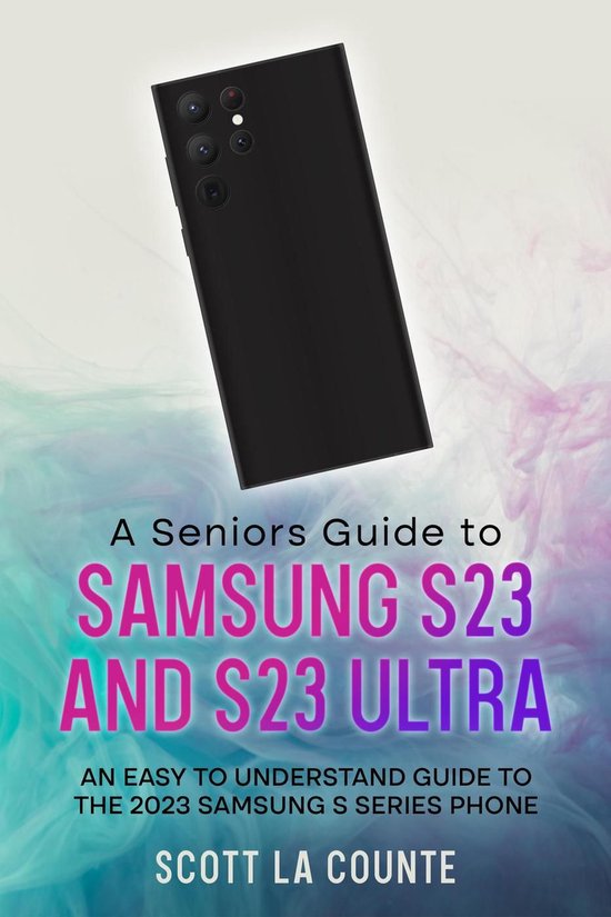A Senior's Guide to the S23 and S23 Ultra: An Easy to Unders ... - cover
