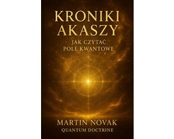 Kroniki Akaszy. Jak czytac Pole Kwantowe