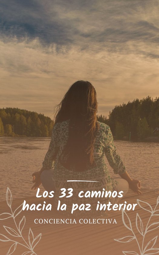 Los 33 caminos hacia la paz interior