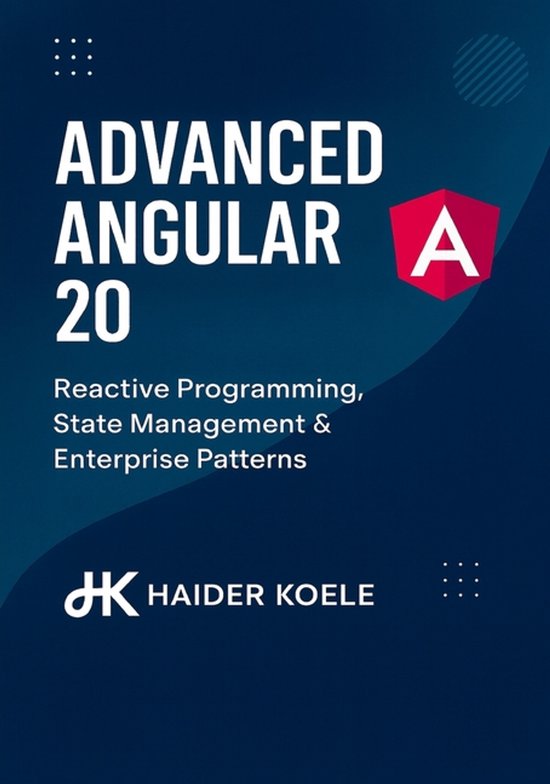 The Angular 20 Series: From Fundamentals to Full-Stack Mastery ...