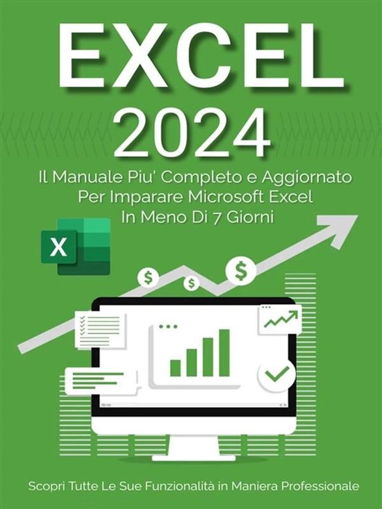 Excel: Il Manuale Più Completo e Aggiornato Per Imparare Mi ... - cover