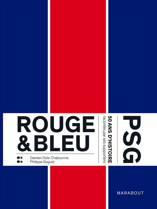 Rouge et Bleu : 50 ans d'histoire du PSG racontés par ses s ... - cover