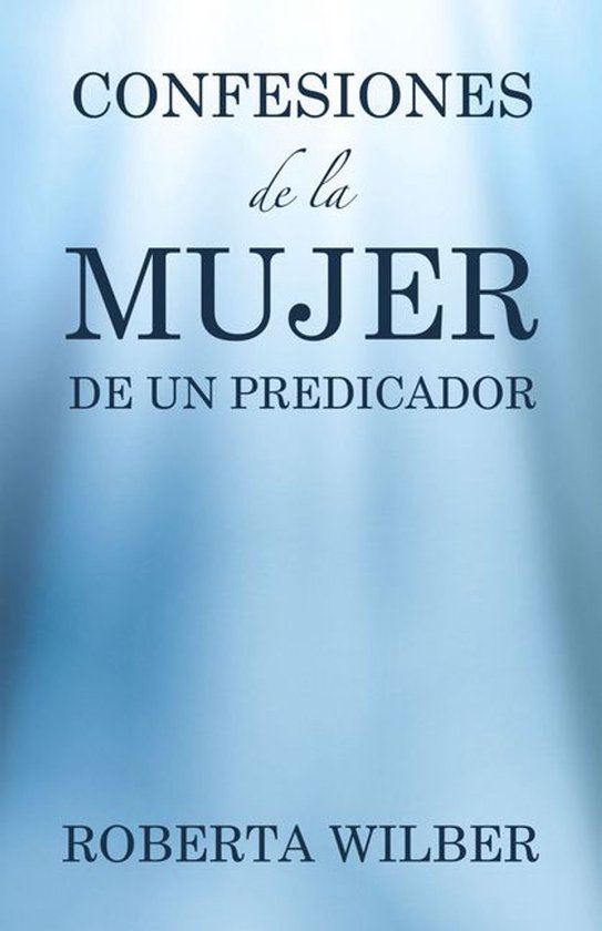 Confesiones de la Mujer de un Predicador - cover