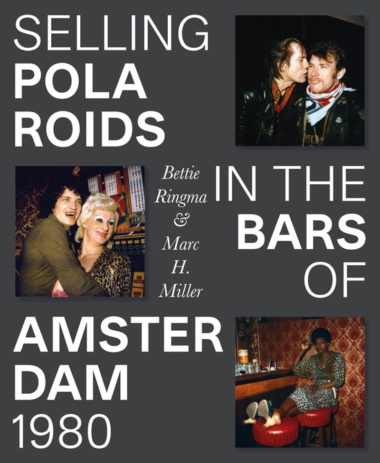 Selling Polaroids in the Bars of Amsterdam 1980 - cover