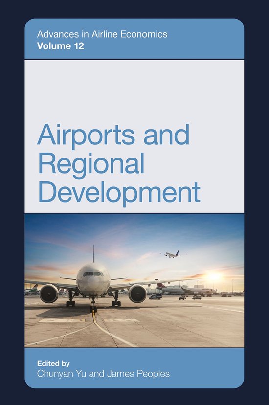Advances in Airline Economics 12 - Airports and Regional Dev ... - cover