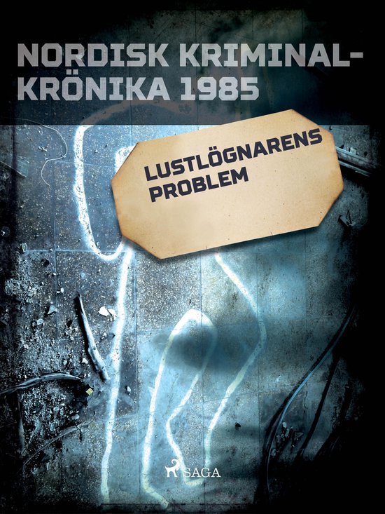 Nordisk kriminalkrönika 80-talet - Lustlögnarens problem - cover