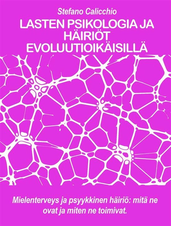 LASTEN PSIKOLOGIA JA HÄIRIÖT EVOLUUTIOIKÄISILLÄ: mitä n ... - cover