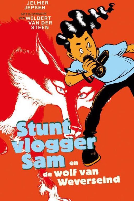 De avonturen van stuntvlogger Sam - Stuntvlogger Sam en de wolf van Weverseind