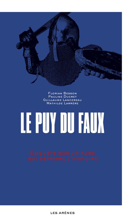 Le Puy-du-Faux - Enquête sur un parc qui déforme l'histoir ... - cover