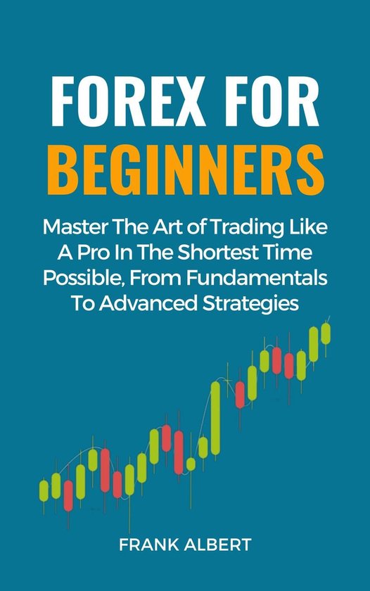 Forex For Beginners: Master The Art Of Trading Like A Pro In ... - cover