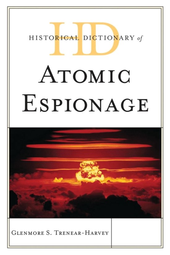 Historical Dictionary of Atomic Espionage - cover