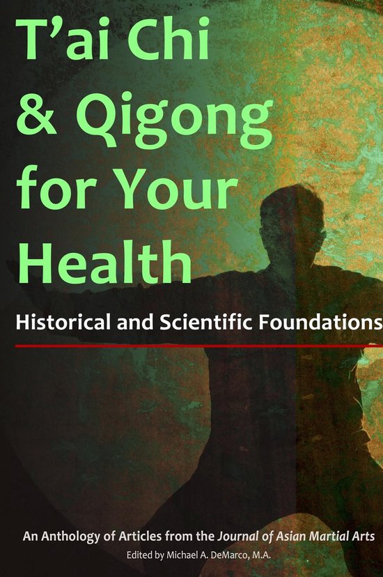 Boek 'T'ai Chi & Qigong for Your Health' met de ondertitel 'Historical and Scientific Foundations'. Een silhouet van een persoon in een vechtsport pose op de voorgrond.