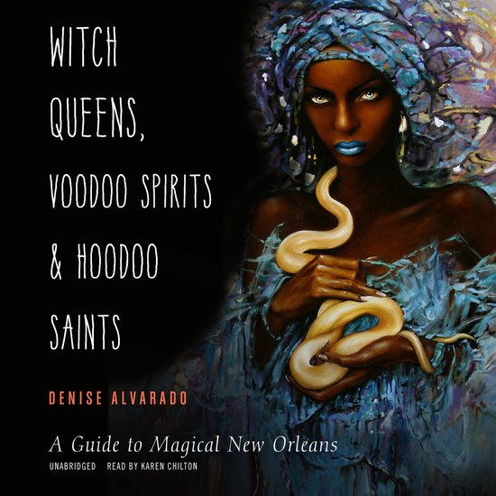 Boekomslag met de titel 'Witch Queens, Voodoo Spirits & Hoodoo Saints' in witte letters. Een vrouw met blauwe hoofdband en slingerende slang.