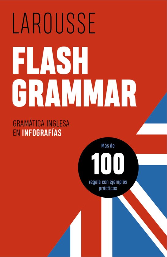 LAROUSSE - Lengua Inglesa - Manuales prácticos - Flash Grammar