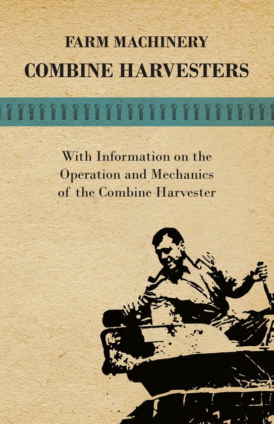 Farming Machinery - Combine Harvesters - With Information on ... - cover