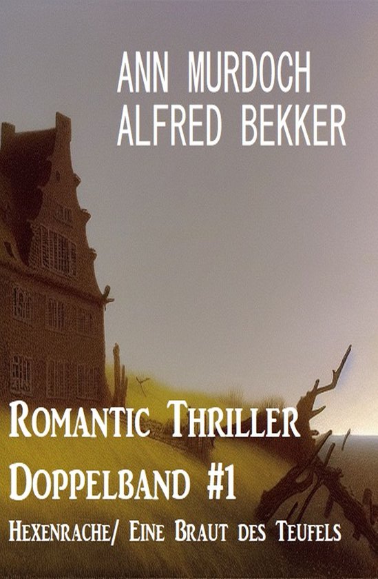 Romantic Thriller Doppelband #1 Hexenrache/ Eine Braut des T ... - cover
