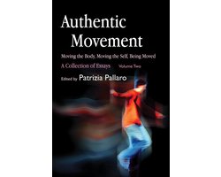 Omslag van Authentic Movement: Moving the Body, Moving the Self, Being Moved