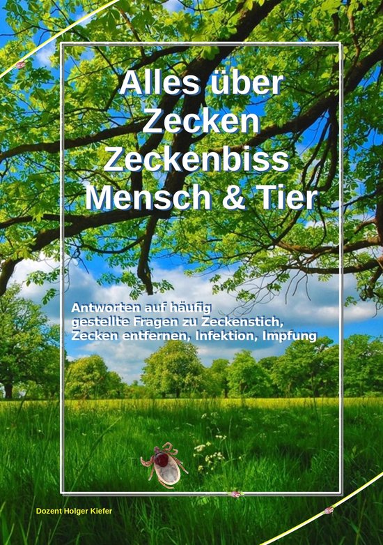 Alles über Zecken Zeckenbiss Mensch & Tier - cover