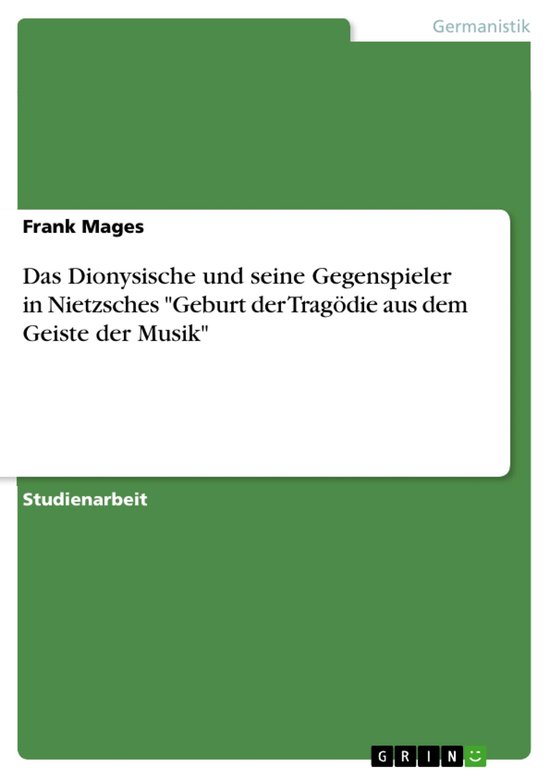 Das Dionysische und seine Gegenspieler in Nietzsches "Geburt ... - cover