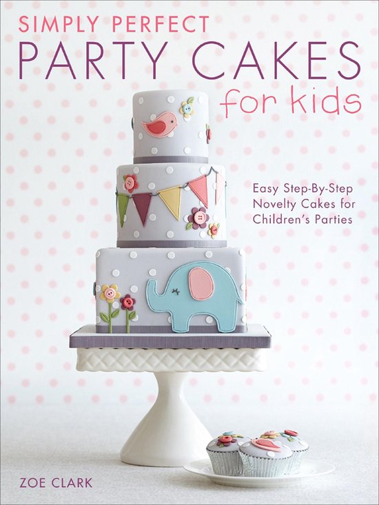 Simply Perfect Party Cakes for Kids - cover