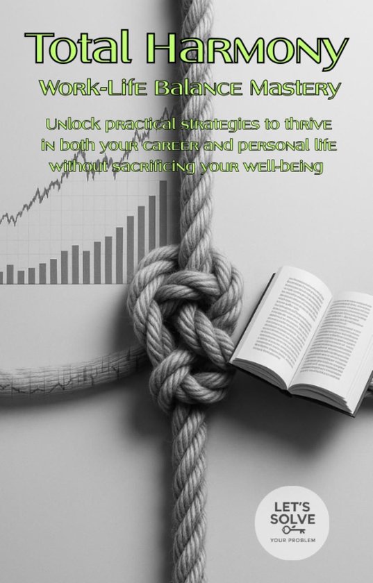 Total Harmony: Work-Life Balance Mastery (ebook), Let´s Solve Your ...