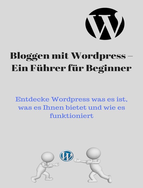 Blog mit Wordpress – Ein Führer für Beginner - cover