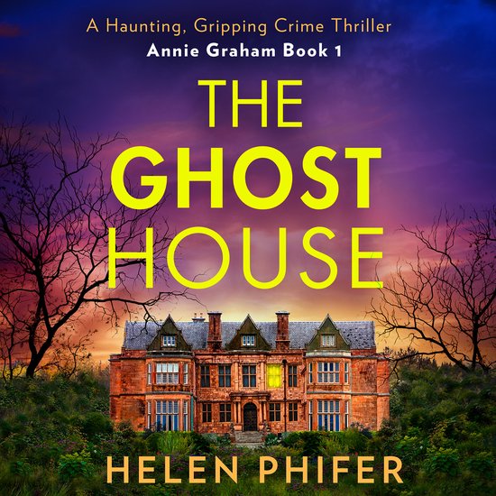 The Annie Graham crime series-The Ghost House - cover