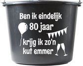 Cadeau emmer – 12 liter – zwart – verjaardag – Kado – met tekst: Ben ik eindelijk 80 jaar krijg ik zon kut emmer