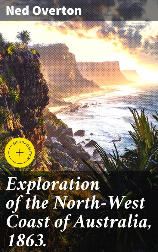 Exploration of the North-West Coast of Australia, 1863. - cover