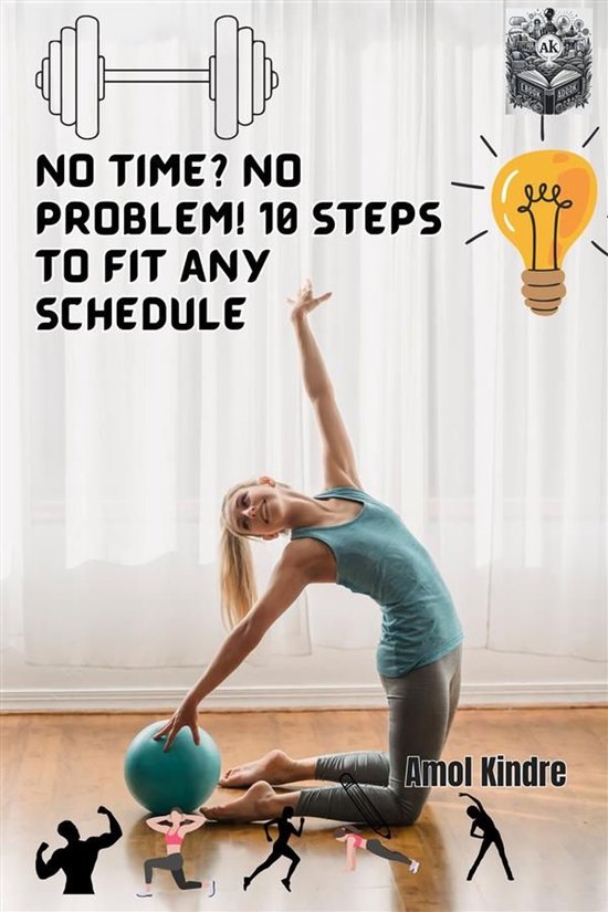 No Time? No Problem! 10 Steps to Fit Any Schedule - cover