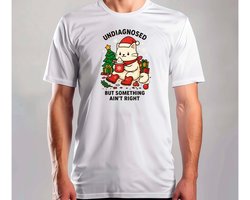 Undiagnosed but something ain't right - T Shirt - MerryChristmas - ChristmasVibes - Funny - Sarcasm - VrolijkKerstfeest - Kerstmis - Grappig - Sarcasme