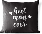 Buitenkussens - Tuin - Moederdag quote ''best mom ever'' tegen een zwarte achtergrond - 60x60 cm