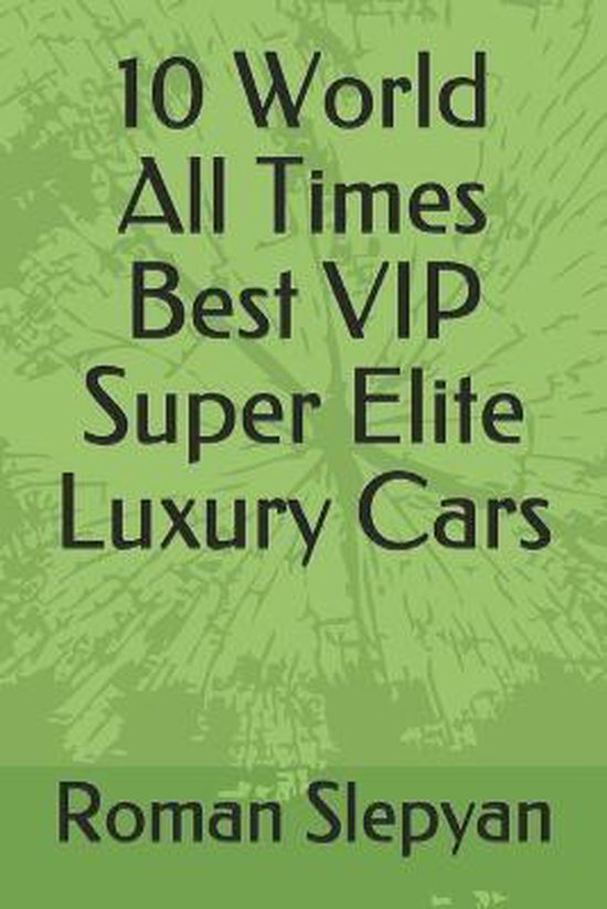 10 World All Times Best VIP Super Elite Luxury Cars - cover