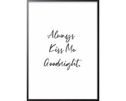 Poster Met Zwarte Lijst - Always Kiss Me Goodnight Poster
