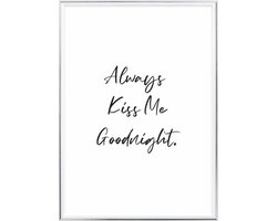 Poster Met Metaal Zilveren Lijst - Always Kiss Me Goodnight Poster
