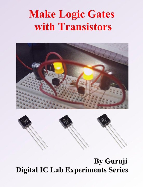 Make Logic Gates with Transistors (ebook), Guruji 1230003906705 Boeken
