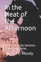 In the Darkness of the Night- In the Heat of the Afternoon