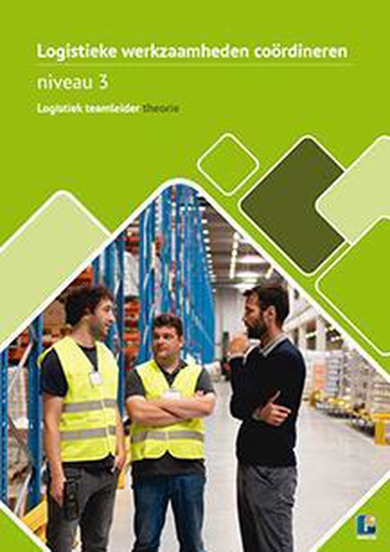 Logistieke werkzaamheden coördineren niveau 3 logistiek teamleider Theorieboek
