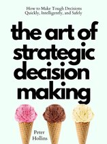 The Art of Strategic Decision-Making