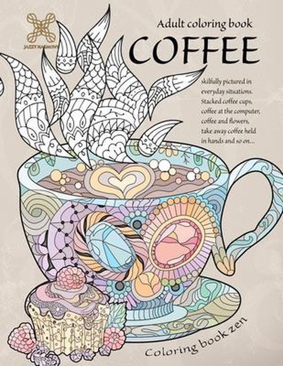 Coloring book zen. Adult coloring book coffee skilfully pict ... - cover