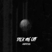 Talk Me Off - Abyss EP (LP) (Coloured Vinyl)