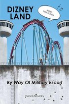 DIZNEY LAND By Way Of Military Escort