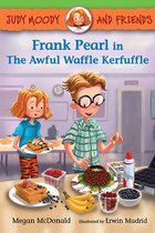 Judy Moody and Friends 4 - Frank Pearl in The Awful Waffle Kerfuffle