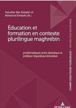 Champs Didactiques Plurilingues: Données Pour Des Politiques- Éducation Et Formation En Contexte Plurilingue Maghrébin